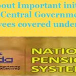 Read about Important initiatives for Central Government employees covered under NPS.