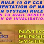 Rule 10 of CCS NPS Rules 2021, ccs rules, Option to avail benefits on death or invalidation or disability of Subscriber during service.