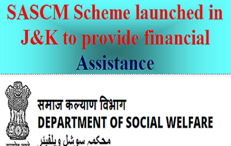 SASCM Scheme launched in J&K to provide financial Assistance.
