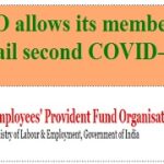 EPFO allows its members to avail second COVID-19 Advance.