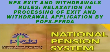 NPS Exit and Withdrawals Rules, Relaxation in processing of exit and withdrawal application by PoPs, PFRDA