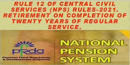 Rule 12 of Central Civil Services (NPS) Rules-2021, Retirement on completion of twenty years of regular service.