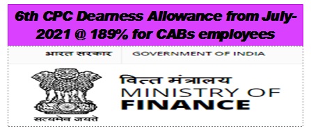 6th CPC Dearness Allowance from July-2021 @ 189% for CABs employees