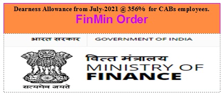 Dearness Allowance from July-2021 @ 356% for CABs employees.