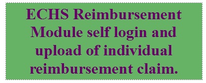 ECHS Reimbursement Module self login and upload of individual reimbursement claim.