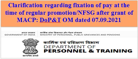 Clarification regarding fixation of pay at the time of regular promotion/NFSG after grant of MACP